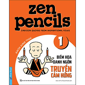 Zen Pencils 1 - Biếm Họa Danh Ngôn Truyền Cảm Hứng