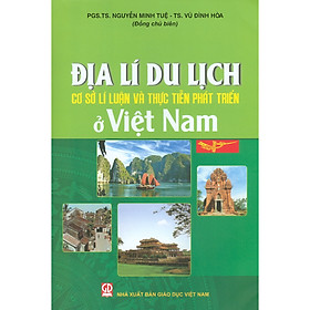 [Download Sách] Địa Lý Du Lịch Việt Nam - Cơ Sở Lí Luận Và Thực Tiễn Phát Triển Ở Việt Nam