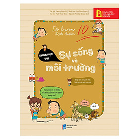 Để Luôn Đạt Điểm 10 – Sự Sống Và Môi Trường (Tái Bản)