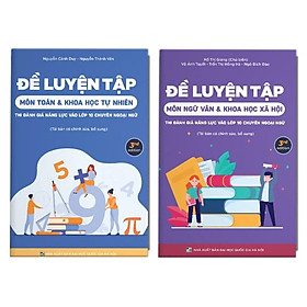 Sách - Combo 2 cuốn đề Luyện tập vào 10 môn (Toán + Văn) ôn thi THPT Chuyên Ngoại Ngữ - NH