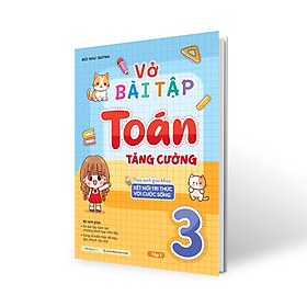 Vở bài tập Toán tăng cường lớp 3 tập 1 (Theo sách giáo khoa kết nối tri thức với cuộc sống)