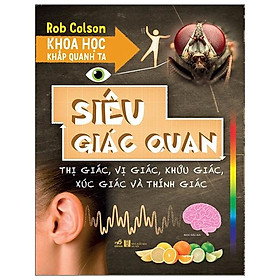 Sách Khoa Học Khắp Quanh Ta - Siêu Giác Quan