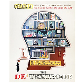 The De-Textbook : The Stuff You Didn't Know About, the Stuff You Thought You Knew