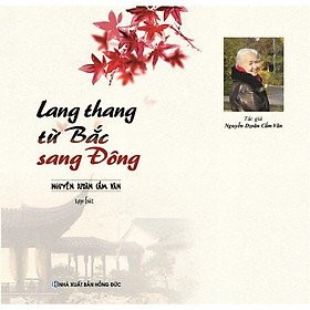 Nơi bán Sách - Lang Thang Từ Bắc Sang Đông - Nguyễn Dzoãn Cẩm Vân - Giá Từ -1đ