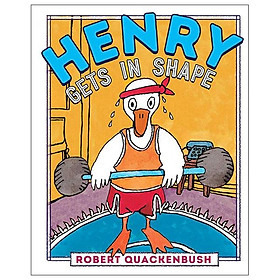 Sách ngoại văn: Henry Gets in Shape - Henry Duck