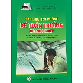 [Download Sách] Sách - Tài Liệu Bồi Dưỡng Kế Toán Trưởng Doanh Nghiệp Sửa Đổi Theo Thông Tư 200 và Thông Tư 133 (Vụ Chế Độ Kế Toán - Bộ Tài Chính)