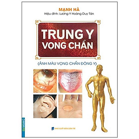 Trung Y Vọng Chuẩn (Ảnh Màu Vọng Chuẩn Đông Y) (Bìa Mềm)