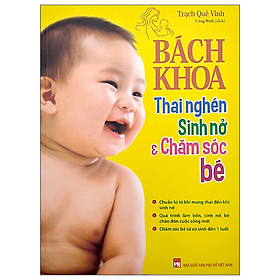 Sách Bách Khoa Thai Nghén, Sinh Nở Và Chăm Sóc Bé