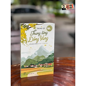 THUNG LŨNG ĐỒNG VANG – Trung Sỹ – Nhà xuất bản Trẻ (sách mới 2022) (bìa mềm)