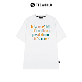 Áo Thun Local Brand Teeworld It's Me. Hi, I'm The Problem T-shirt Nam Nữ Unisex