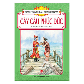 Hình ảnh Tranh Truyện Dân Gian Việt Nam: Cây Cầu Phúc Đức