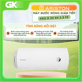 MÁY NÓNG TẮM GIÁN TIẾP ARISTON PRO R 30 SH 2.5 FE - Hàng chính hãng