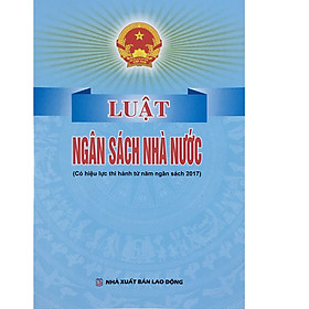 Hình ảnh Luật Ngân Sách Nhà Nước (Có hiệu lực thi hành từ năm ngân sách 2017)