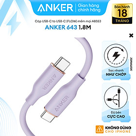 Cáp sạc ANKER PowerLine III Flow USB-C To USB-C dài 1.8M - A8553 - Hỗ trợ sạc nhanh thông qua củ sạc PD hoặc PiQ 3.0