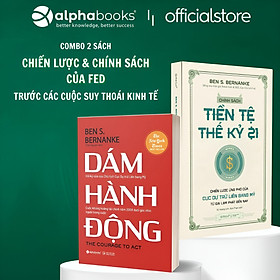 Hình ảnh Combo Sách Về Chính Sách Tài Chính Của Cựu Chủ Tịch FED: Chính Sách Tiền Tệ Thế Kỷ 21 + Dám Hành Động - Cuộc Khủng Hoảng Tài Chính Năm 2008 Dưới Góc Nhìn Người Trong Cuộc