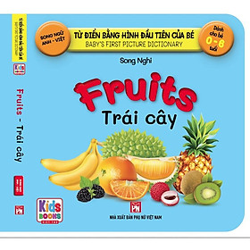 [Download Sách] Sách - Baby'S First Picture Dictionary - Từ Điển Bằng Hình Đầu Tiên Của Bé - Trái Cây - Fruits (Bìa Cứng)