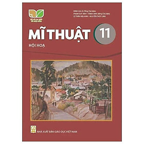 Sách Giáo Khoa Mĩ Thuật 11 - Hội Hoạ (Kết Nối) (Chuẩn)