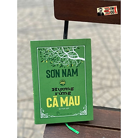 (Bìa cứng, theo bản in năm 1962) HƯƠNG RỪNG CÀ MAU - Sơn Nam – Nxb Trẻ