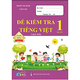 Nơi bán Đề Kiểm Tra Tiếng Việt 1 - Tập 1 - Cánh Diều - Giá Từ -1đ