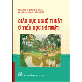 Giáo Dục Nghệ Thuật Ở Tiểu Học (Mĩ Thuật) - Mì xưa Studio