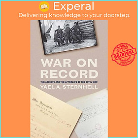 Sách - War on Record - The Archive and the Afterlife of the Civil War by Yael A. Sternhell (UK edition, hardcover)