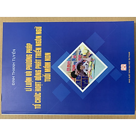 Hình ảnh sách lí luận và phương pháp tổ chức hoạt động phát triển ngôn ngữ tuổi mầm non