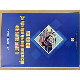 Hình ảnh sách lí luận và phương pháp tổ chức hoạt động phát triển ngôn ngữ tuổi mầm non