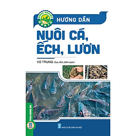 Ảnh bìa Nông Nghiệp Hữu Cơ - HƯỚNG DẪN NUÔI CÁ, ẾCH, LƯƠN