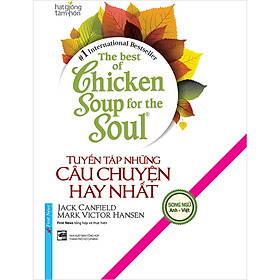 Sách The Best of Chicken Soup - Tuyển Tập Những Câu Chuyện Hay Nhất (Song Ngữ)(Tái Bản 2020) 