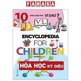10 Vạn Câu Hỏi Vì Sao? - Hóa Học Kỳ Diệu