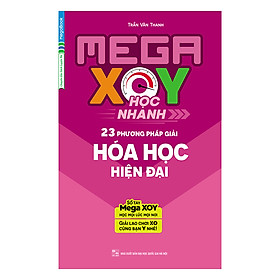 Mega XOY Học Nhanh 23 Phương Pháp Giải Hóa Học Hiện Đại (Sổ Tay Nhỏ Gọn)