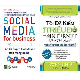 Combo 2 Cuốn Sách: Tôi Đã Kiếm 1 Triệu Đô Đầu Tiên Trên Internet Như Thế Nào Và Bạn Cũng Có Thể Làm Được Như Thế + Social Media For Business - Lập Kế Hoạch Kinh Doanh Trên Mạng Xã Hội