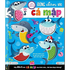 Đừng Chạm Vào Cá Mập - Sách Tương Tác Thông Minh