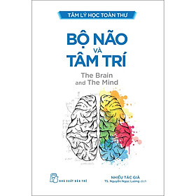 Tâm lý học toàn thư. Bộ não và tâm trí