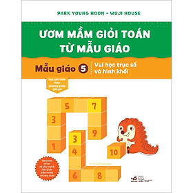 Ươm Mầm Giỏi Toán Từ Mẫu Giáo - Mẫu Giáo 5- Vui Học Trục Số Và Hình Khối