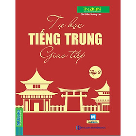 Tự Học Tiếng Trung Giao Tiếp Tập 2 (Sử Dụng Dùng Kèm App )