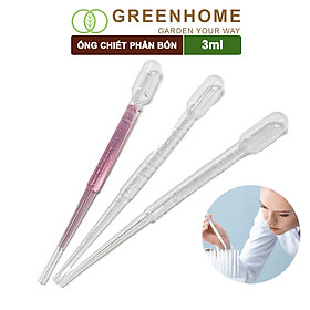 Ống pipet Greenhome, 3ml, D15cm, chiết phân bón dạng nước