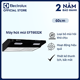 [Free Giao lắp] Máy hút mùi Electrolux EFT6032K dạng cổ điển 60cm tích hợp bằng thép - Loại bỏ mùi hôi khó chịu hiệu quả [Hàng chính hãng]
