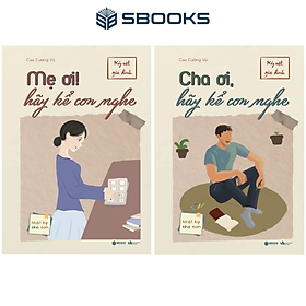 Sách Combo 2 Cuốn:  Mẹ Ơi Hãy Kể Con Nghe + Cha Ơi Hãy Kể Con Nghe (Cao Cường Vũ) - SBOOKS