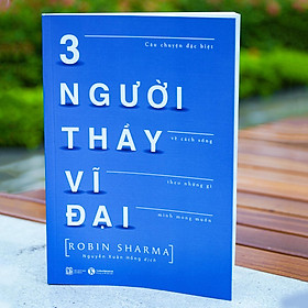 Hình ảnh SÁCH 3 NGƯỜI THẦY VĨ ĐẠI - tác giả Robin Sharma