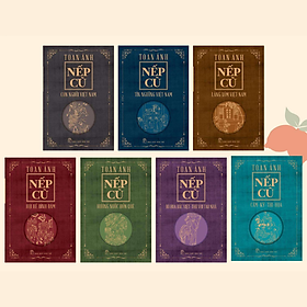 Bộ sách Nếp Cũ - Nhà văn Toan Ánh (7 cuốn)