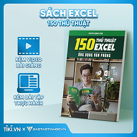 150 Thủ Thuật Excel Ứng Dụng Văn Phòng Kèm Theo Khóa Học Online ĐÀO TẠO TIN HỌC