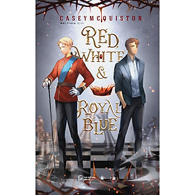 [Download Sách] Red, White & Royal Blue - Bản Đặc Biệt 