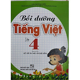 Hình ảnh Sách - Bồi Dưỡng Tiếng Việt Lớp 4 (Bộ Kết Nối Tri Thức Với Cuộc Sống)-MK