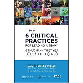 6 THỰC HÀNH THIẾT YẾU ĐỂ QUẢN TRỊ ĐỘI NGŨ - Scott Jeffrey Miller, Todd Davis, Victoria Roos Olsson - Vũ Đức Trí Thể, Lương Thị Mỹ Hạnh dịch - (bìa mềm)