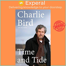 Sách - Time and Tide by Charlie Bird (UK edition, hardcover)