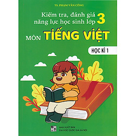 Sách - Kiểm tra đánh giá năng lực học sinh lớp 3 môn Tiếng Việt học kì 1