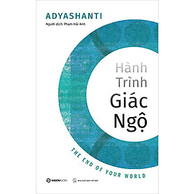 Hành Trình Giác Ngộ - Adyashanti - Phạm Hải Anh dịch - (bìa mềm)