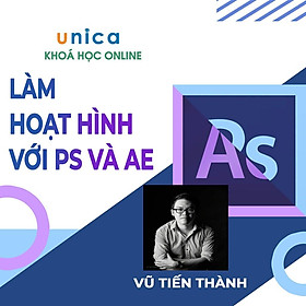 Khóa học DỰNG PHIM -Thiết kế và tạo chuyển động cho nhân vật hoạt hình bằng Photoshop- AE