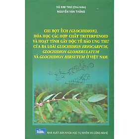 Chi Bọt Ếch , Hóa Học Các Hợp Chất Triterpenoid Và Hoạt Tính Gây Độc Tế Bào Ung Thu Của Ba Loài Glochidion Eriocarpum, Glochidion Glomerulatum Và Glochidion Hirsutum Ở Việt Nam